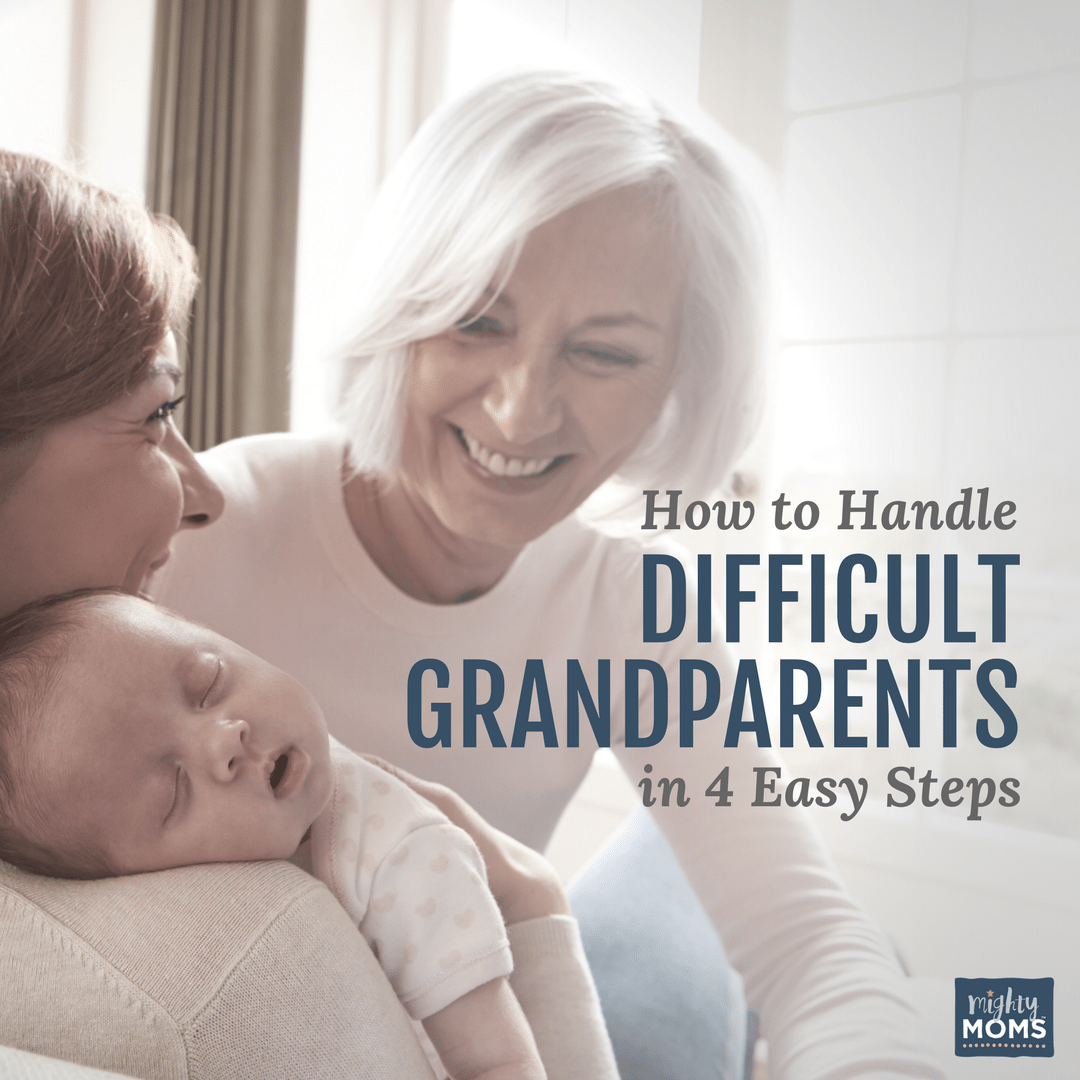 How to Handle Difficult Grandparents in 4 Easy Steps - MightyMoms.club