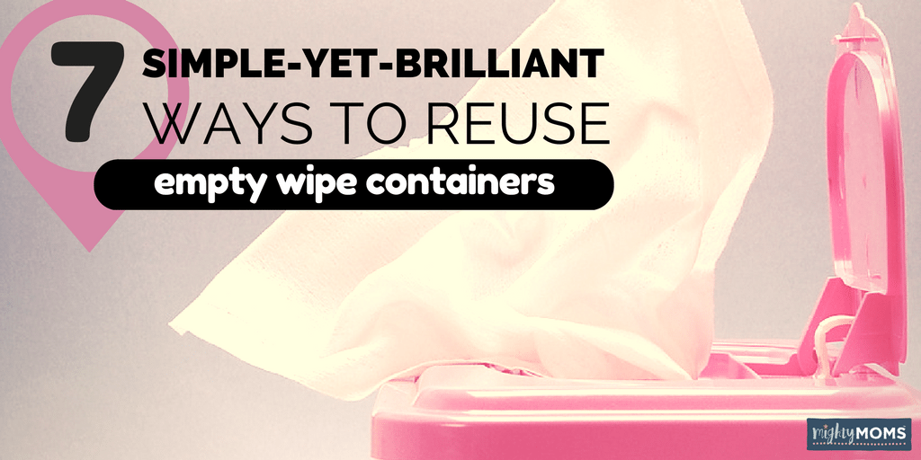 7 Simple-Yet-Brilliant Ways to Reuse Empty Wipes Containers ~ MightyMoms.club
