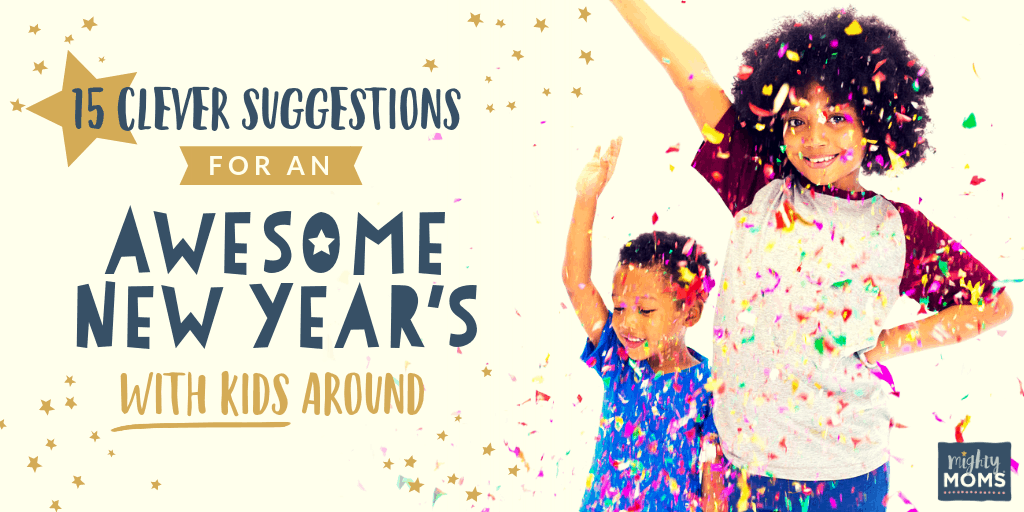 Create some fresh New Year's traditions! - MightyMoms.club