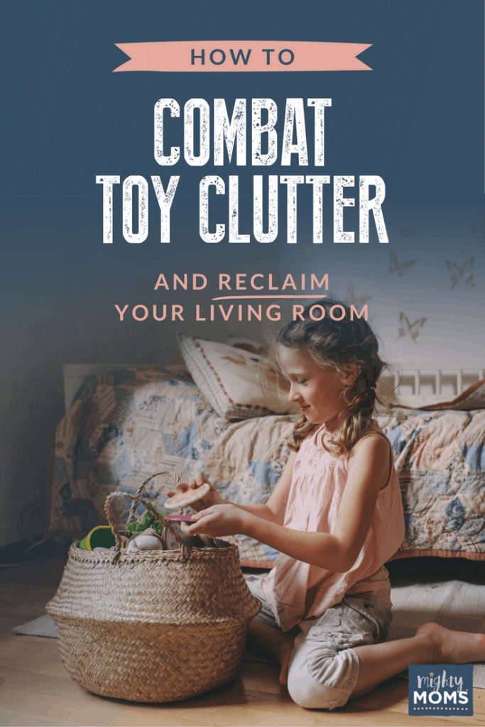 How to Combat Toy Clutter and Reclaim Your Living Room - MightyMoms.club